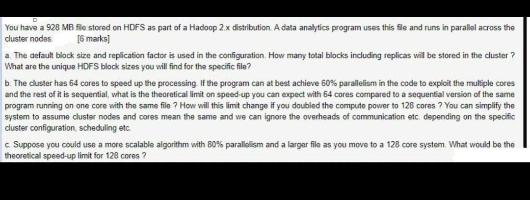 You Have A 928 Mb File Stored On Hdfs As Part Of A Hadoop 2 X Distribution A Data Analytics Program Uses This File And 1