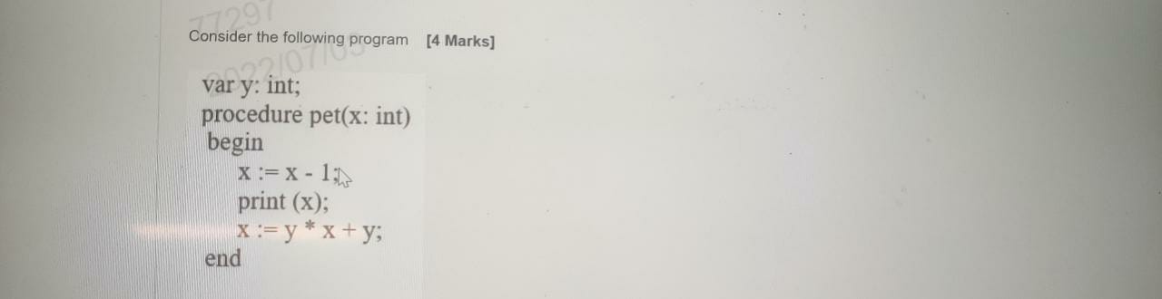 77297 Consider The Following Program 4 Marks Int Procedure Pet X Int Begin X X 1 Print X X Y X Y End P 1