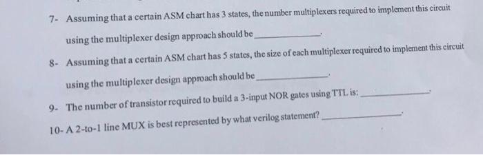 7 Assuming That A Certain Asm Chart Has 3 States The Number Multiplexers Required To Implement This Circuit Using The 1