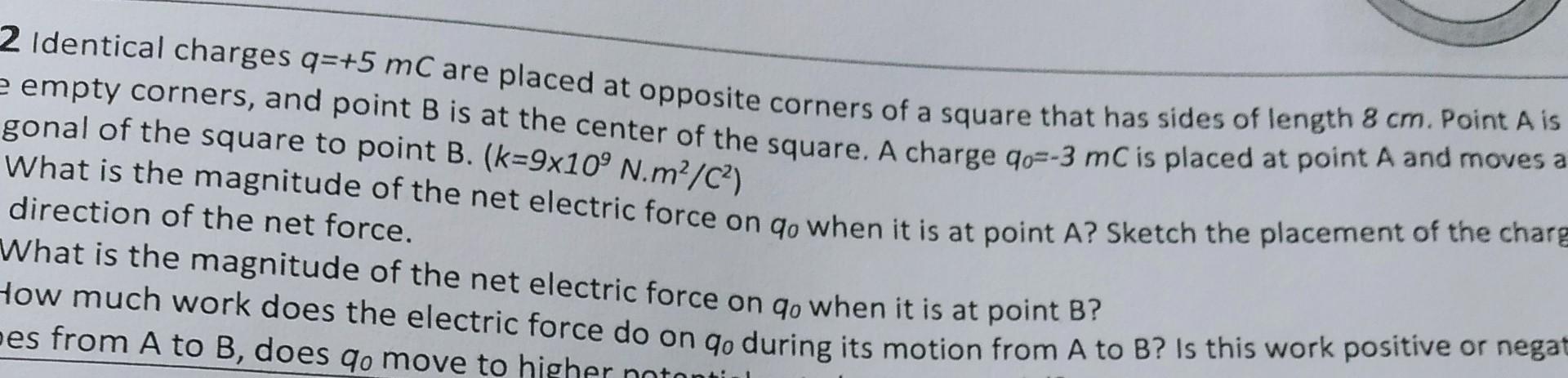 2 Identical Charges Q 5 Mc Are Placed At Opposite Corners Of A Square That Has Sides Of Length 8 Cm Panovas 2 Empty Co 1
