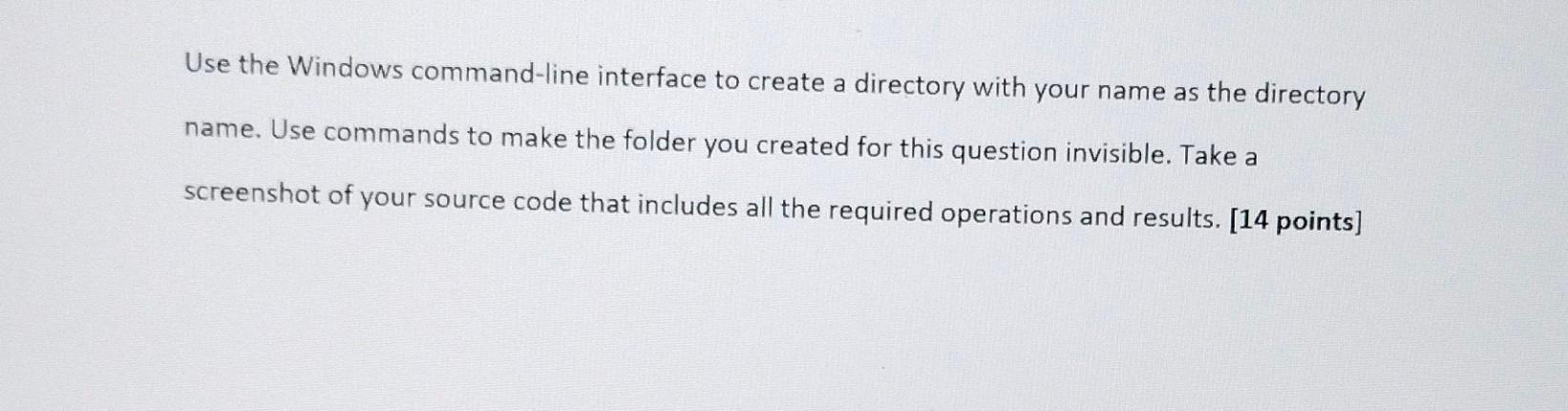 Use The Windows Command Line Interface To Create A Directory With Your Name As The Directory Name Use Commands To Make 1