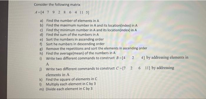 Consider The Following Matrix A 4 7 9 2 8 6 4 11 5 A Find The Number Of Elements In A B Find The Maximum Number In A 1