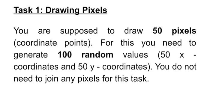 Task 1 Drawing Pixels You Are Supposed To Draw 50 Pixels Coordinate Points For This You Need To Generate 100 Random 1