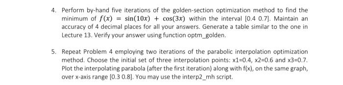 4 Perform By Hand Five Iterations Of The Golden Section Optimization Method To Find The Minimum Of F X Sin 10x Co 1