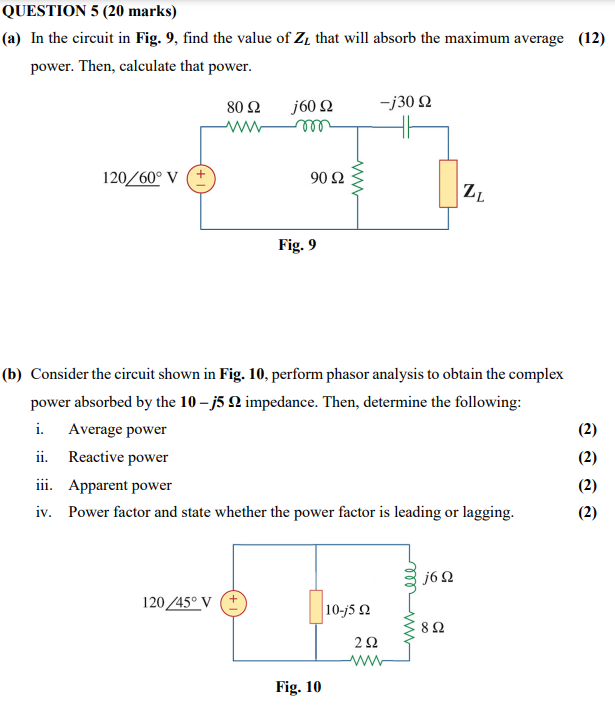 Question 5 20 Marks A In The Circuit In Fig 9 Find The Value Of Z That Will Absorb The Maximum Average 12 Power 1