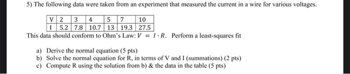 5 The Following Data Were Taken From An Experiment That Measured The Current In A Wire For Various Voltages V 2 3 4 5 1