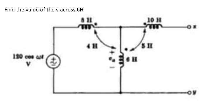 Find The Value Of The V Across 6h 120 Cos Cot V 10 H Sm On Ov 1