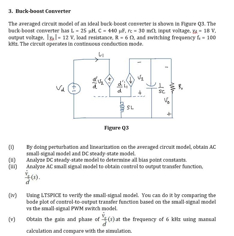 3 Buck Boost Converter The Averaged Circuit Model Of An Ideal Buck Boost Converter Is Shown In Figure Q3 The Buck Boos 1