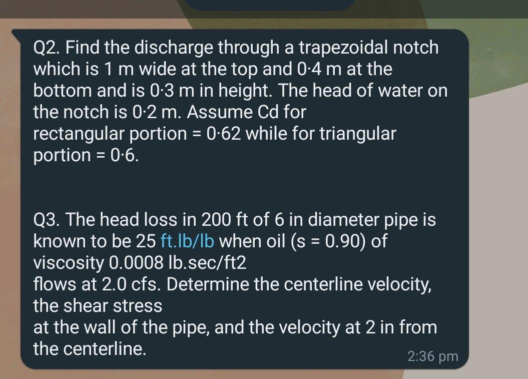 Q2 Find The Discharge Through A Trapezoidal Notch Which Is 1 M Wide At The Top And 0 4 M At The Bottom And Is 0 3 M In 1