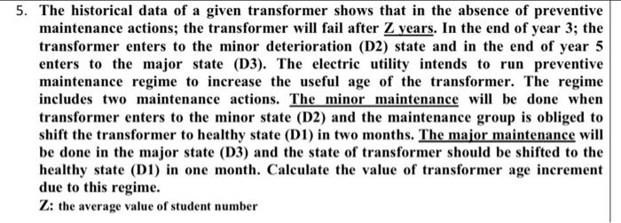 5 The Historical Data Of A Given Transformer Shows That In The Absence Of Preventive Maintenance Actions The Transform 1