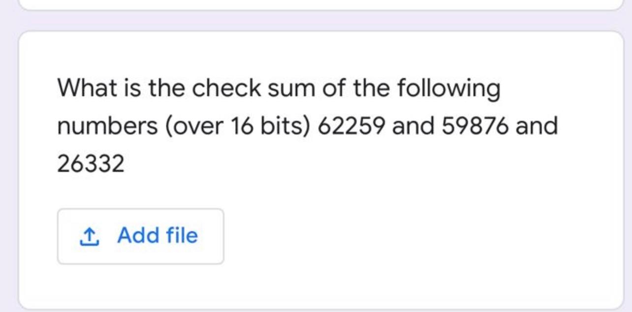 What Is The Check Sum Of The Following Numbers Over 16 Bits 62259 And 59876 And 26332 1 Add File 1