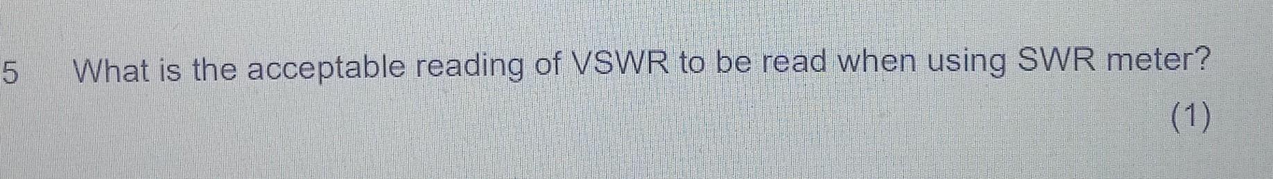 5 What Is The Acceptable Reading Of Vswr To Be Read When Using Swr Meter 1 1