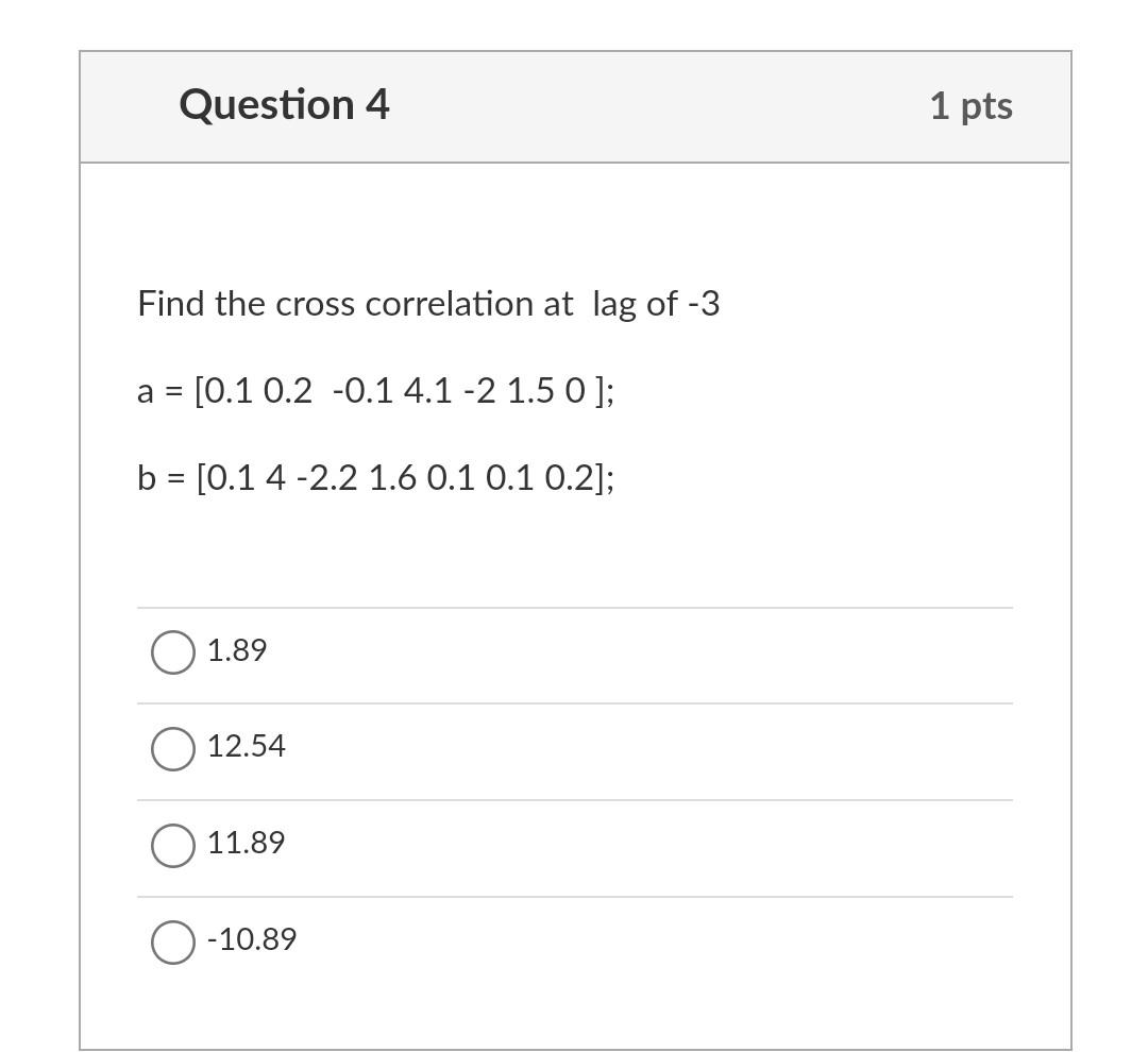 Question 2 Find The Cross Correlation At Lag Of 2 A 0 1 0 2 0 1 4 1 2 1 5 0 B 0 1 4 2 2 1 6 0 1 0 1 0 2 0 2