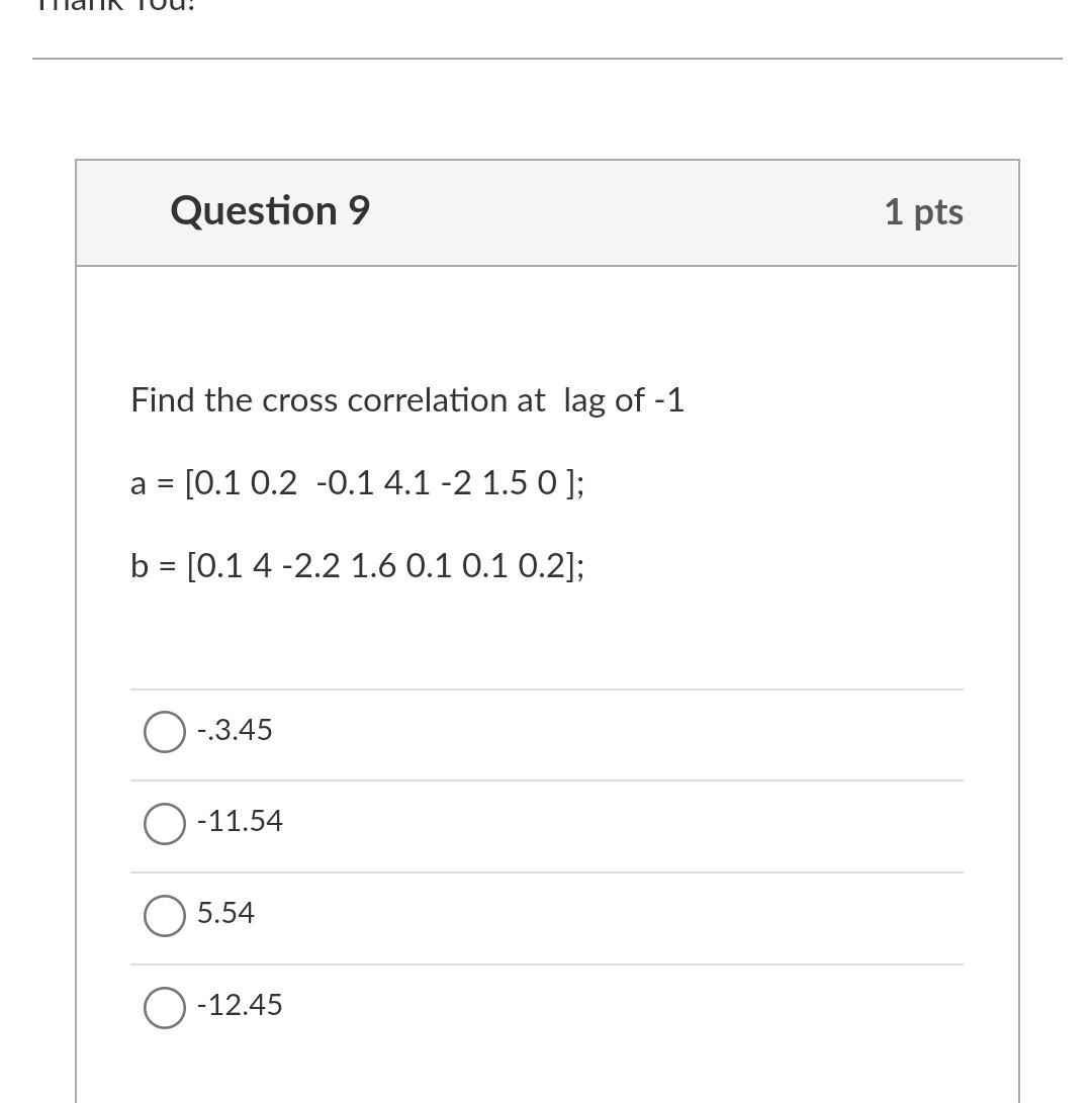 Question 9 Find The Cross Correlation At Lag Of 1 A 0 1 0 2 0 1 4 1 2 1 5 0 B 0 1 4 2 2 1 6 0 1 0 1 0 2 1
