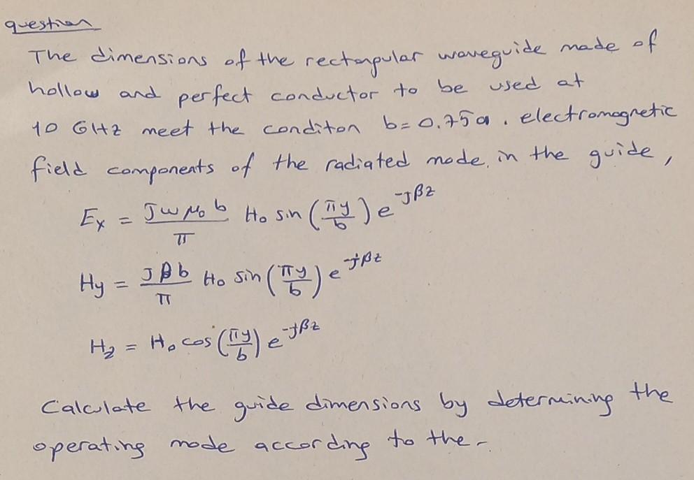 Question The Dimensions Of The Rectangular Waveguide Made Of Hollow And Perfect Conductor To Be Used At 10 Ghz Meet The 1