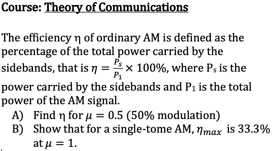 Course Theory Of Communications The Efficiency N Of Ordinary Am Is Defined As The Percentage Of The Total Power Carried 1