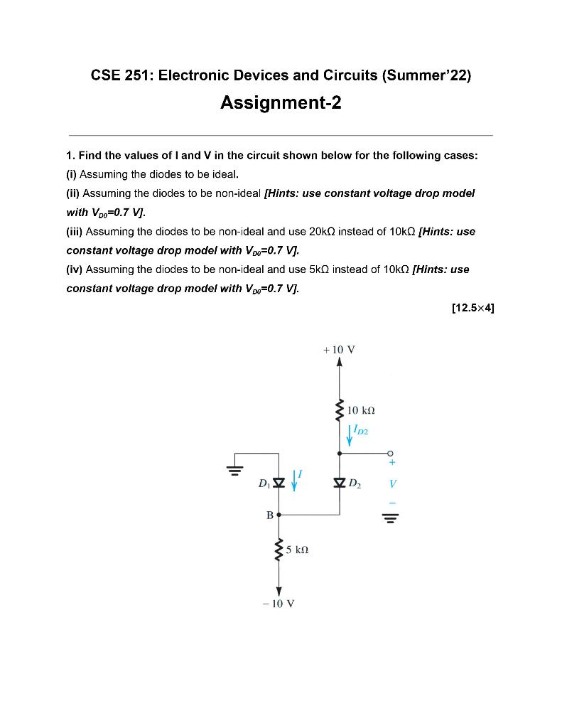 Cse 251 Electronic Devices And Circuits Summer 22 Assignment 2 1 Find The Values Of I And V In The Circuit Shown Bel 1