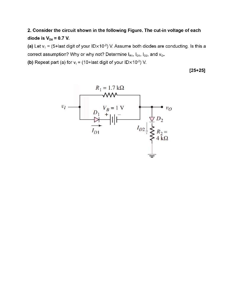 2 Consider The Circuit Shown In The Following Figure The Cut In Voltage Of Each Diode Is Vdo 0 7 V A Let V 5 1
