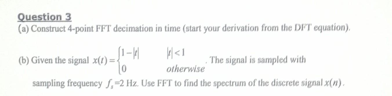 Question 3 A Construct 4 Point Fft Decimation In Time Start Your Derivation From The Dft Equation S1 Lel 4 1 B G 1