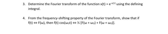 3 Determine The Fourier Transform Of The Function X T E Alt Using The Defining Integral 4 From The Frequency Shift 1