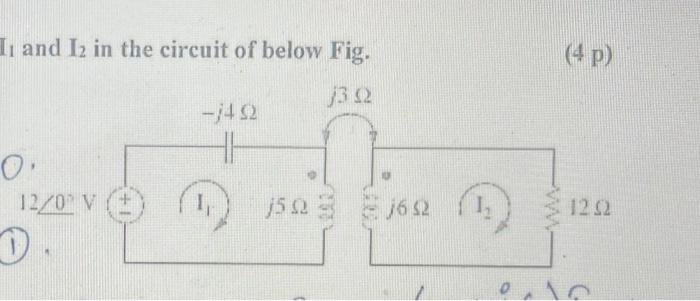 I And I2 In The Circuit Of Below Fig J3 2 A 12 0 V D 149 Hh J5 Q J6 52 O 4 P 12 02 1