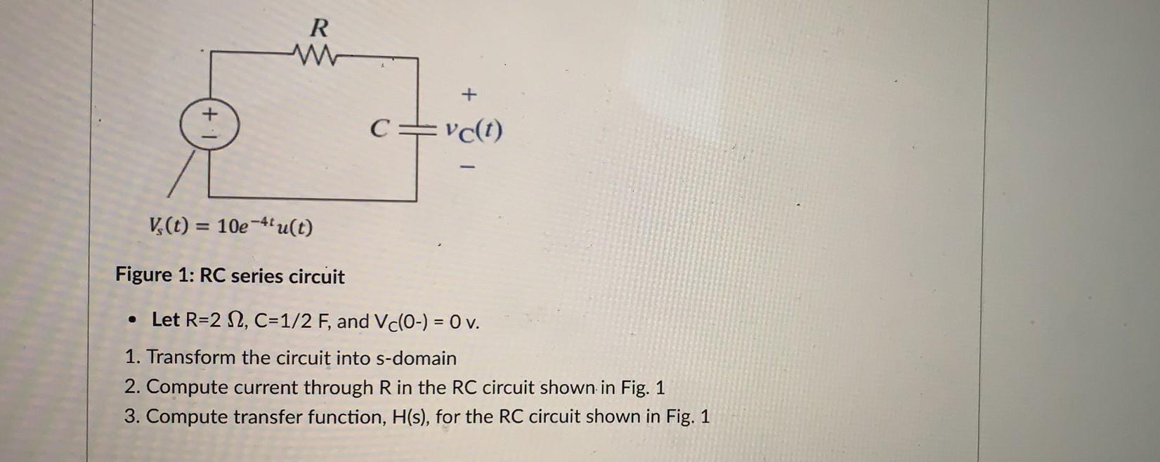 R C Vc T V T 10e Tu T Figure 1 Rc Series Circuit Let R 2 C 1 2 F And Vc 0 0 V 1 Transform The Circuit 1