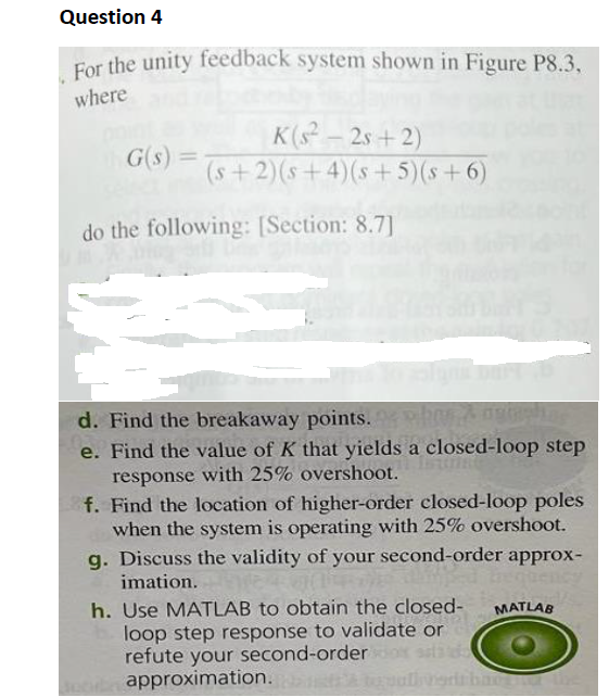 Question 4 For The Unity Feedback System Shown In Figure P8 3 Where G S K S 2s 2 S 2 S 4 S 5 S 6 Do The Fol 1
