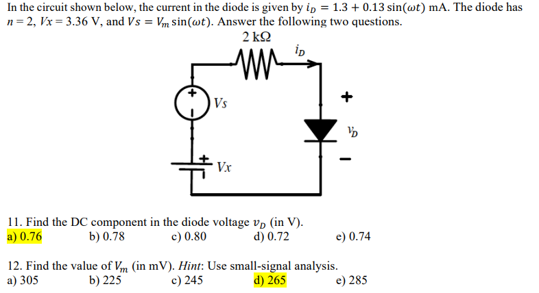 In The Circuit Shown Below The Current In The Diode Is Given By Ip 1 3 0 13 Sin Wt Ma The Diode Has N 2 Vx 3 1