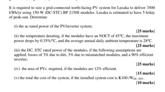It Is Required To Size A Grid Connected North Facing Pv System For Lusaka To Deliver 3500 Kwh Yr Using 150 W Dc Stc Bp 1