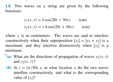 1 8 Two Waves On A String Are Given By The Following Functions Y X 1 4 Cos 20t 30x Y2 X 1 4 Cos 20t 30x 1