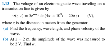 1 13 The Voltage Of An Electromagnetic Wave Traveling On A Transmission Line Is Given By V 2 1 5e Sin 47 X 10 T 1