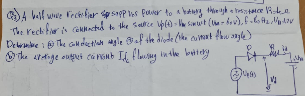 Q3 A Half Wave Rectifier S Supplies Power To A Battery Through A Resistance R 42 The Rectifier Is Connected To The Sourc 1