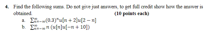 4 Find The Following Sums Do Not Give Just Answers To Get Full Credit Show How The Answer Is 10 Points Each Obtaine 1