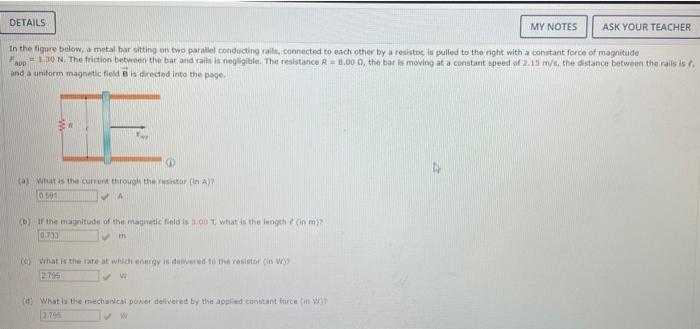 Details My Notes Ask Your Teacher In The Figure Below A Metal Bar Sitting On Two Parallel Conducting Ralls Connected T 1