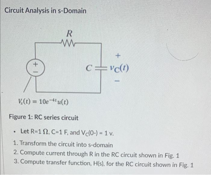 Circuit Analysis In S Domain R Ww C Vc 1 V T 10e U T Figure 1 Rc Series Circuit Let R 12 C 1 F And Vc 0 1 1