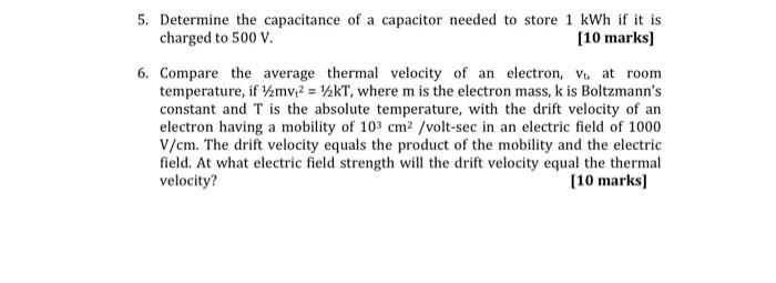 5 Determine The Capacitance Of A Capacitor Needed To Store 1 Kwh If It Is Charged To 500 V 10 Marks 6 Compare The A 1