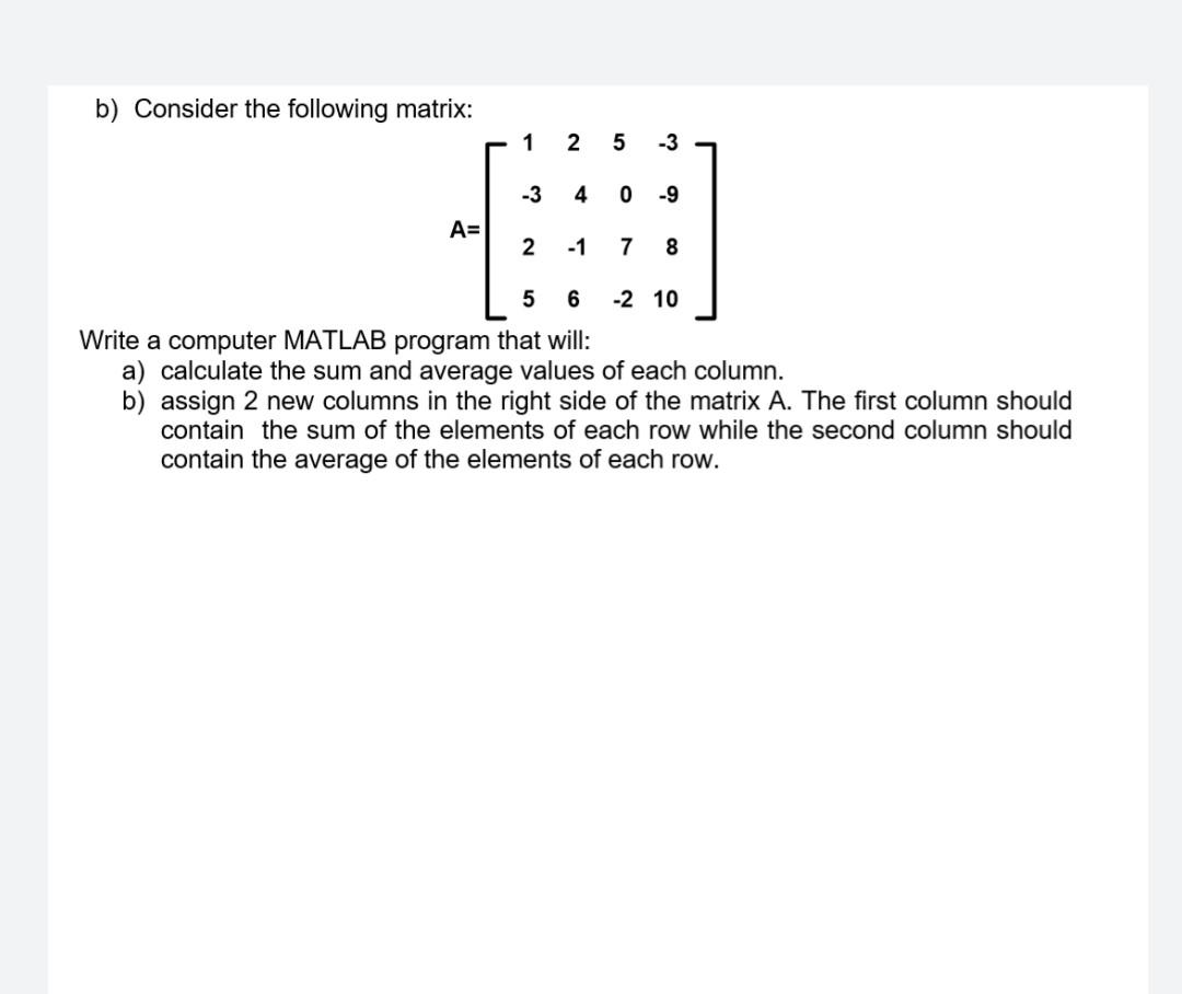 B Consider The Following Matrix A 1 2 5 3 4 0 9 1 7 8 5 6 2 10 3 2 Write A Computer Matlab Program That Will A 1