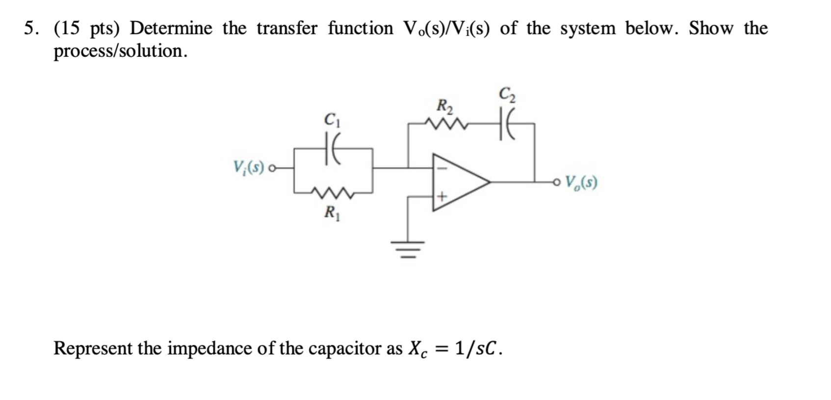 5 15 Pts Determine The Transfer Function Vo S V S Of The System Below Show The Process Solution C R C R V 1