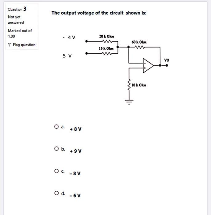 Question 10 Not Yet Answered Marked Out Of 1 00 Flag Question Queen 3 Not Yet Marked 100 The Output Voltage In The Circu 3