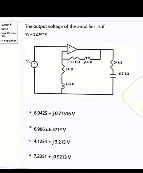 Certon 4 Correct Mark 1 00 Out Of 3 30 1 Fageuest On The Output Voltage Of The Amplifier Is If V 2230 V 2002 101 K Jikn 1