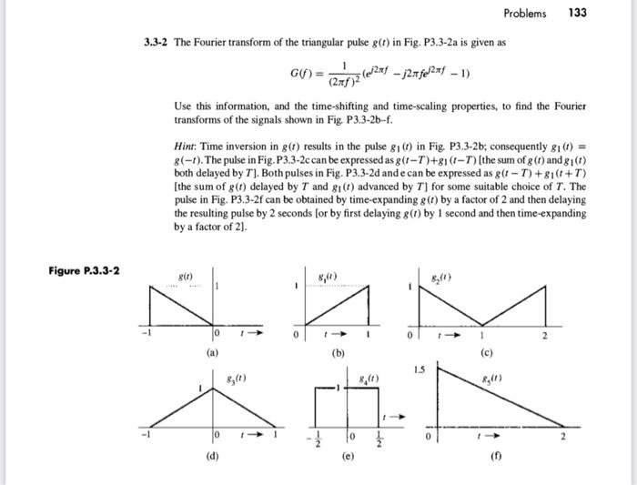 Figure P 3 3 2 3 3 2 The Fourier Transform Of The Triangular Pulse G T In Fig P3 3 2a Is Given As G F 2x 2x J2f 1