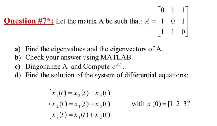0 Question 7 Let The Matrix A Be Such That A 1 1 A Find The Eigenvalues And The Eigenvectors Of A B Check Your 1