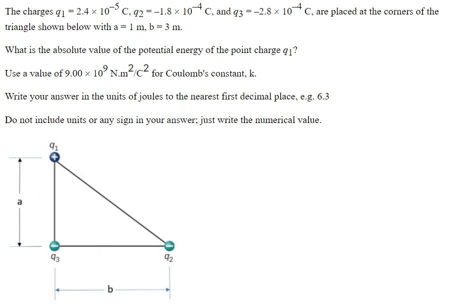 The Charges Q1 2 4 X 10 5 C Q2 1 8 10c And Q3 2 8 10 C Are Placed At The Corners Of The Triangle Shown Be 1