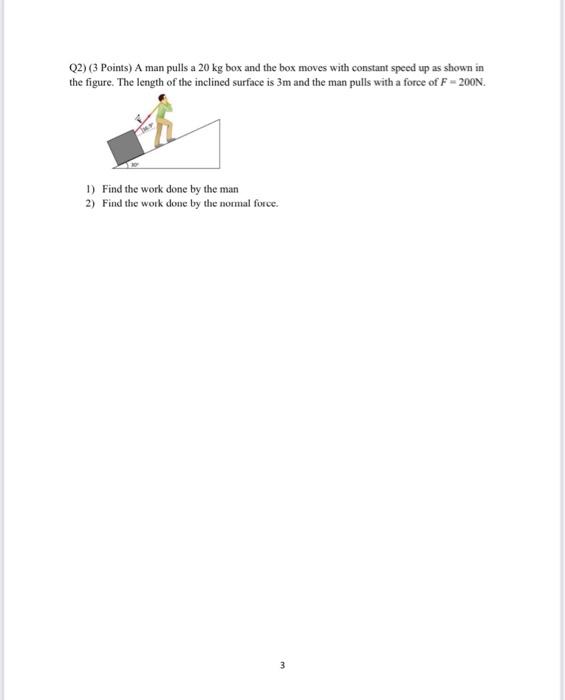 Q2 3 Points A Man Pulls A 20 Kg Box And The Box Moves With Constant Speed Up As Shown In The Figure The Length Of Th 1