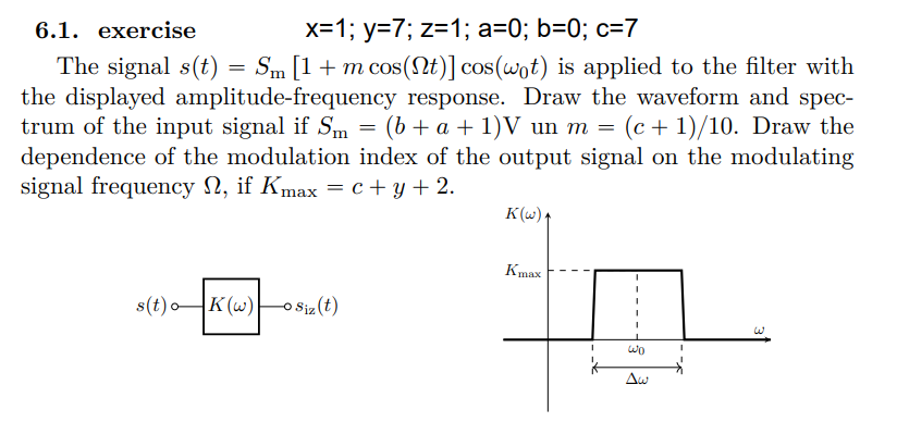 6 1 Exercise X 1 Y 7 Z 1 A 0 B 0 C 7 The Signal S T Sm 1 M Cos Nt Cos W T Is Applied To The Filter With T 1