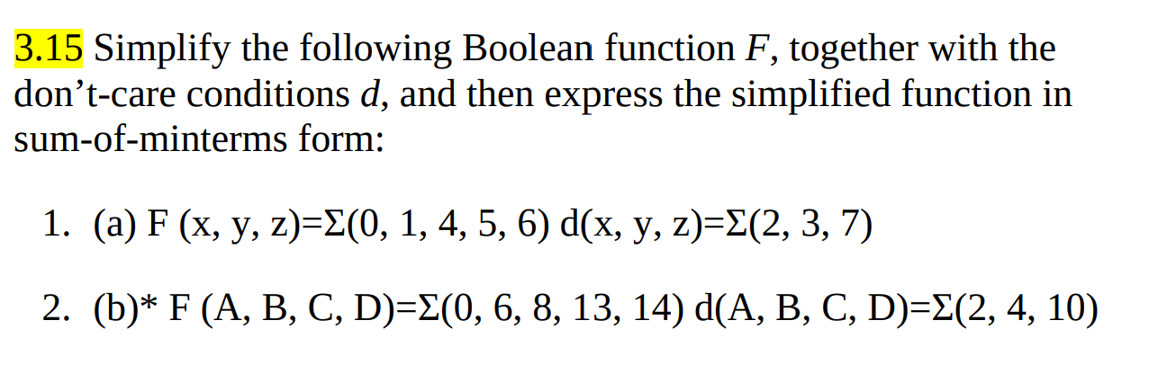 3 15 Simplify The Following Boolean Function F Together With The Don T Care Conditions D And Then Express The Simplifi 1