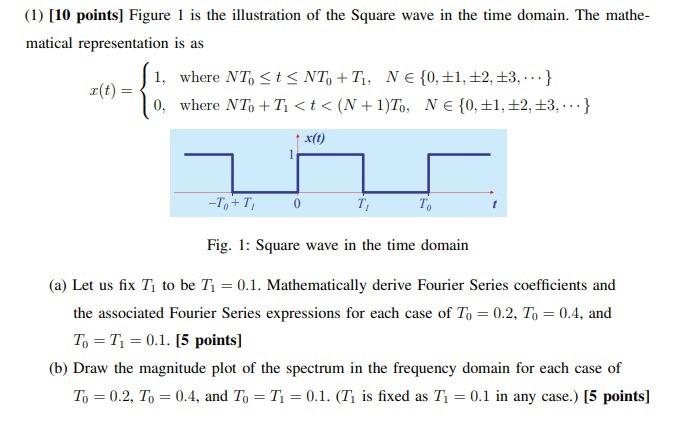 1 10 Points Figure 1 Is The Illustration Of The Square Wave In The Time Domain The Mathe Matical Representation Is 1