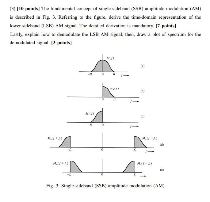 3 10 Points The Fundamental Concept Of Single Sideband Ssb Amplitude Modulation Am Is Described In Fig 3 Refer 1