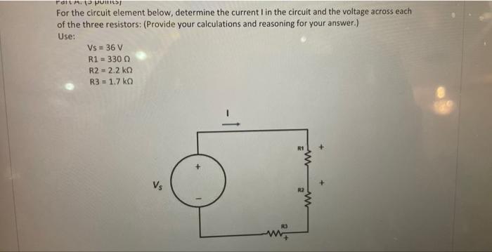 Ait A 3 Points For The Circuit Element Below Determine The Current I In The Circuit And The Voltage Across Each Of Th 1