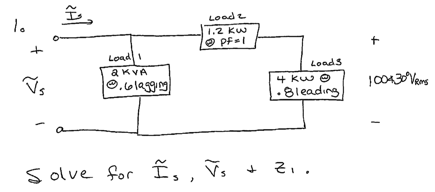 Lo V I Solve Load I 2kva Blagging Load 2 1 2 Kw Pf 1 For Is V Is Load3 4 Kw 8leading Zi 100430 Vrms 1
